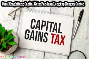 Apa itu Capital Gain dalam Investasi Properti? Panduan Lengkap