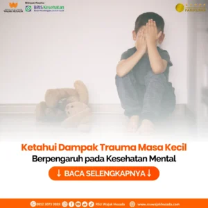 Apa Itu Trauma Masa Kecil dan Dampaknya pada Kesehatan Mental Dewasa