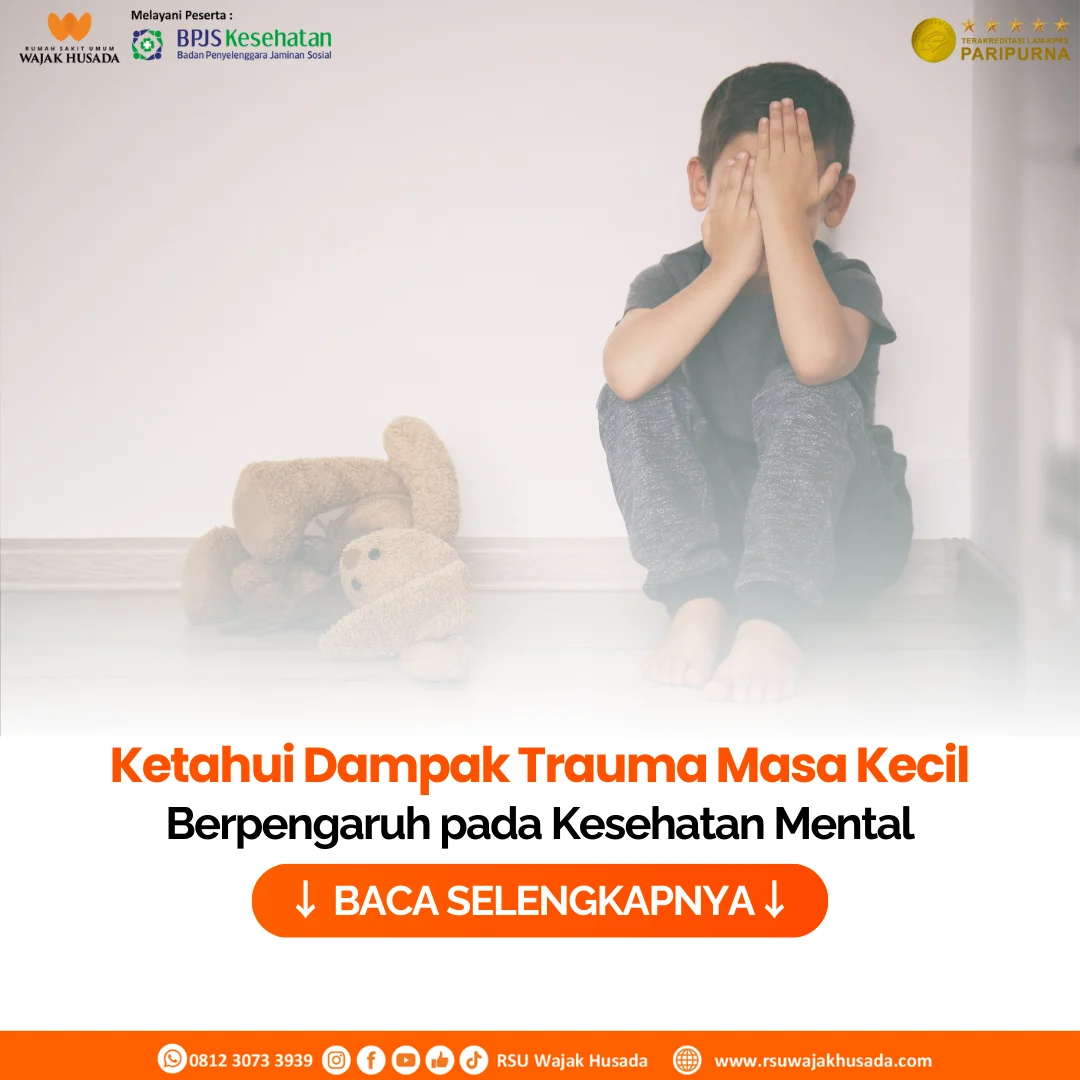 Apa Itu Trauma Masa Kecil dan Dampaknya pada Kesehatan Mental Dewasa