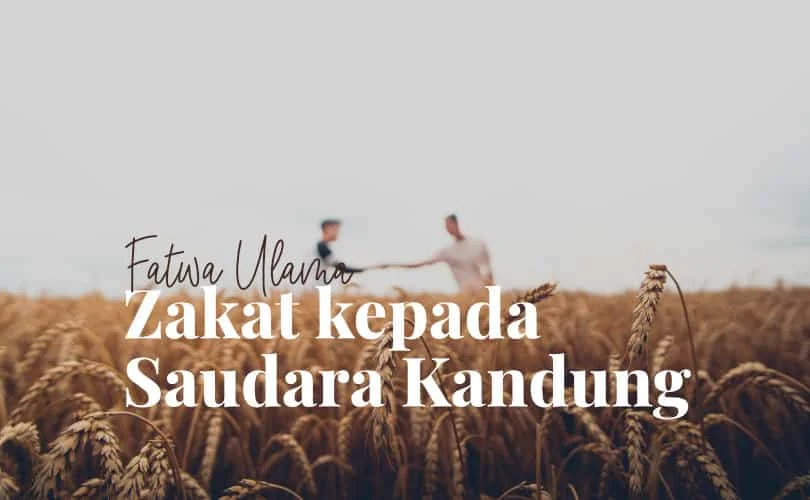 Hukum Memberikan Zakat kepada Saudara Kandung yang Miskin – Panduan Praktis