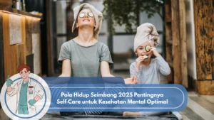pentingnya self care untuk menjaga kesehatan mental ibu rumah tangga