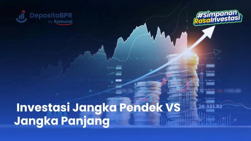 Strategi Investasi Jangka Panjang vs Jangka Pendek