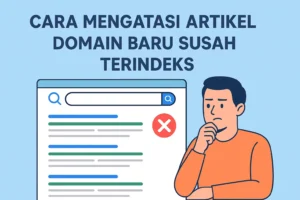 Cara Mengatasi Konten Tidak Terindeks