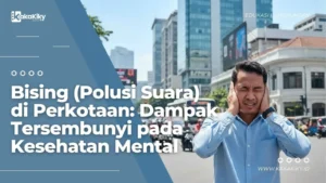 Dampak Kebisingan Lingkungan Perkotaan Terhadap Kesehatan Mental Warga